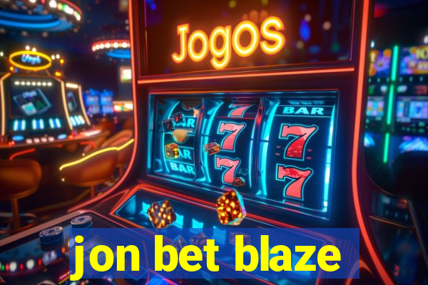 jon bet blaze